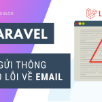 Laravel gửi lỗi người dùng đến Email